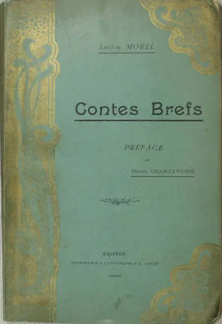 Lucien MOREL - Contes brefs - Troyes, 1900 - Envoi de l auteur - Photo 1, livre rare du XXe siècle