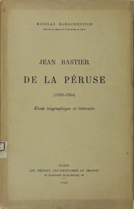 BANACHEVITCH - Jean Bastier de la Péruse (1529-1554). Etude biographique - 1923 - Photo 0, livre rare du XXe siècle