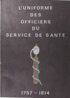 MILLET - L uniforme des officiers du service de santé - 1757-1814 - Photo 1, livre rare du XXe siècle