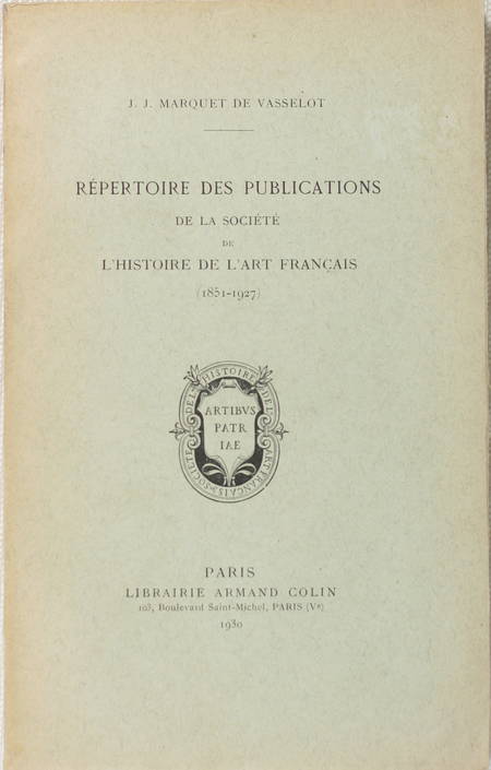MARQUET de VASSELOT (J. J.). Répertoire des publications de la Société de l'Histoire de l'Art Français (1851-1927), livre rare du XXe siècle
