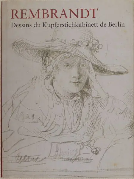Rembrandt. Dessins du Kupferstichkabinett de Berlin - 2007 - Photo 0, livre rare du XXIe siècle