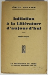BOUVIER - Initiation à la littérature d aujourd hui. Cours moyen - 1932 - Envoi - Photo 1, livre rare du XXe siècle