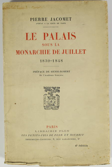 Pierre JACOMET Le Palais sous la monarchie de Juillet. 1830-1848 - 1927 - Envoi - Photo 1, livre rare du XXe siècle