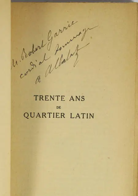 Photo livre n°1. ALBALAT Antoine. Trente ans de quartier latin, livre rare du XXe siècle