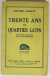 ALBALAT - Trente ans de quartier latin. Nouveaux souvenirs - 1930 - Envoi - Photo 1, livre rare du XXe siècle