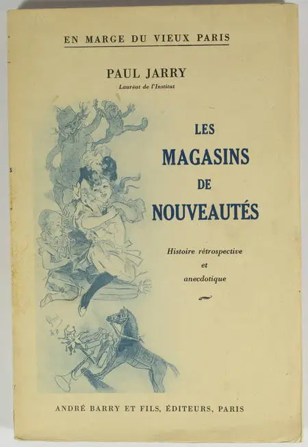 JARRY Les magasins de nouveautés. Histoire rétrospective et anecdotique - 1948 - Photo 0, livre rare du XXe siècle