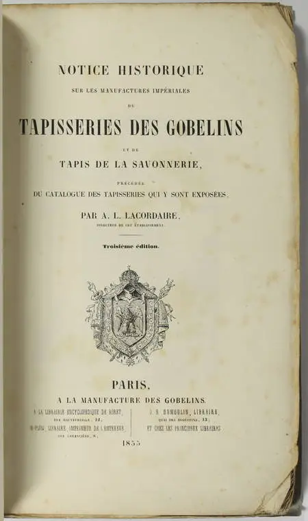 LACORDAIRE - Manufactures des tapisseries - Gobelins et Savonnerie - 1855 - Photo 0, livre rare du XIXe siècle