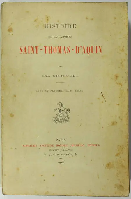 CORNUDET (Léon). Histoire de la paroisse Saint-Thomas-d'Aquin [de Paris], livre rare du XXe siècle