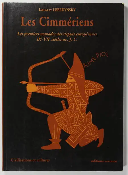 LEBEDYNSKY - Les cimmériens, nomades des steppes européennes IXe-VIIe s. - 2004 - Photo 0 - livre du XXe siècle