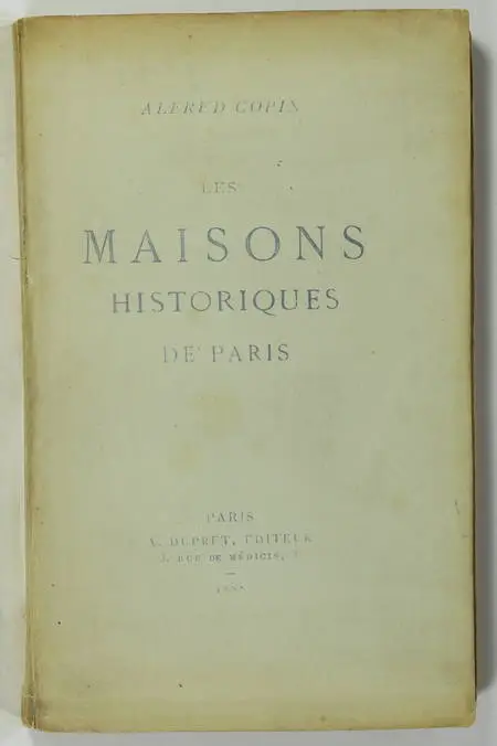 Alfred COPIN - Les maisons historiques de Paris - 1888 - Photo 0 - livre rare
