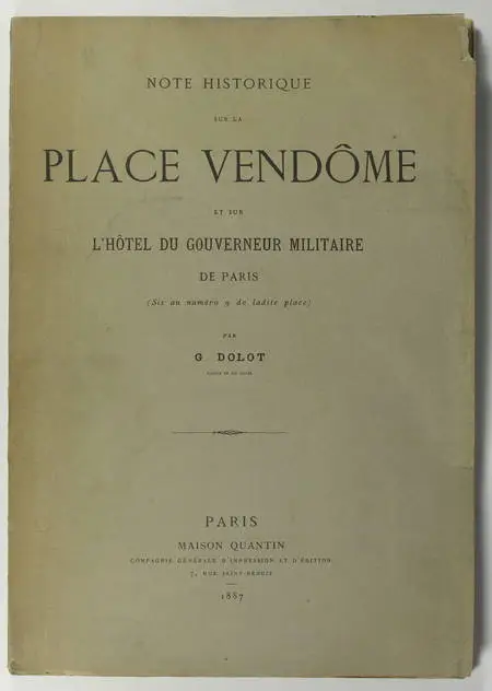 DOLOT (G.). Note historique sur la place Vendôme et sur l'hôtel du gouverneur militaire de Paris (sis au numéro 9 de ladite place), livre rare du XIXe siècle