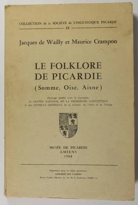 WAILLY et CRAMPON - Le folklore de Picardie (Somme, Oise, Aisne) - 1968 - Photo 0, livre rare du XXe siècle