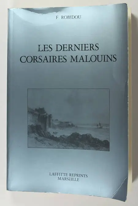 ROBIDOU - Les derniers corsaires malouins 1793-1814 - Laffitte, 1983 - Photo 0, livre rare du XXe siècle