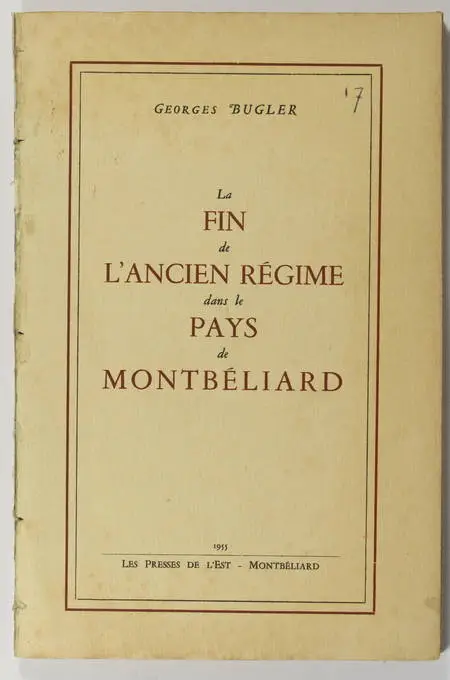 Georges BUGLER - La fin de l'ancien régime dans le pays de Montbéliard - 1955 - Photo 0, livre rare du XXe siècle