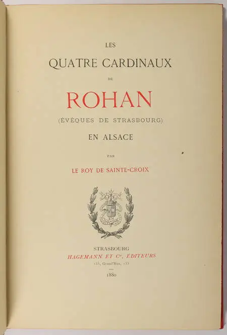 LE ROY de Ste Croix - Les quatre cardinaux de Rohan évêques de Strasbourg - 1880 - Photo 0, livre rare du XIXe siècle