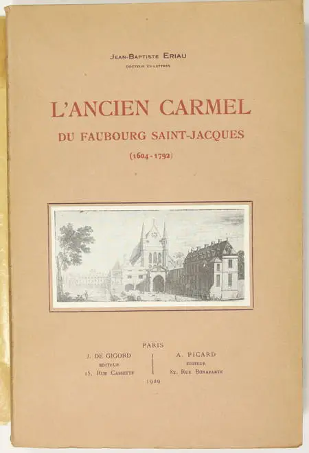 [Paris] ERIAU - L'ancien Carmel du faubourg Saint-Jacques (1604-1792) - 1929 - Photo 0, livre rare du XXe siècle