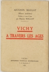 Antonin MALLAT - Vichy à travers les âges - 1934 - Photo 0, livre rare du XXe siècle