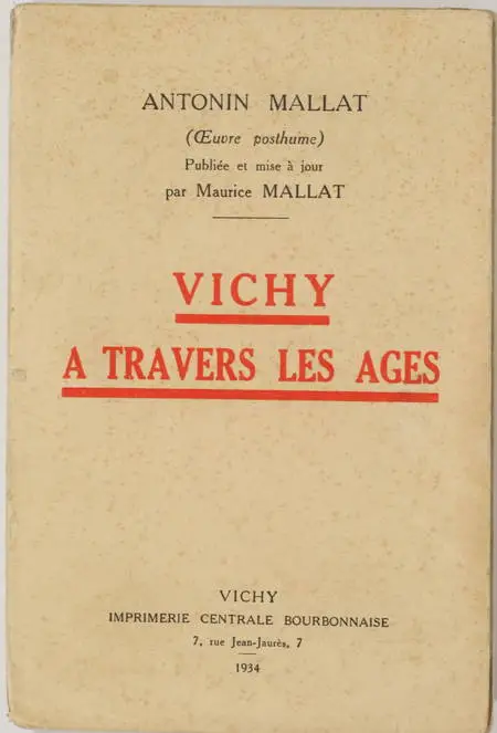 Antonin MALLAT - Vichy à travers les âges - 1934 - Photo 0, livre rare du XXe siècle