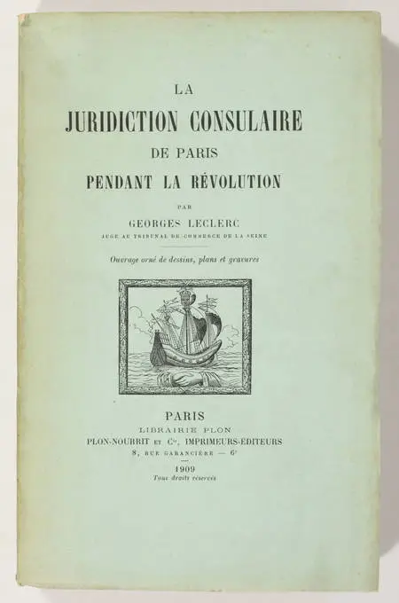 LECLERC - La juridiction consulaire de Paris pendant la Révolution - 1909 - Photo 0, livre rare du XXe siècle