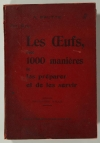 BAUTTE - Les oeufs, avec 1000 manières de les préparer et de les servir - 1907 - Photo 0 - livre moderne
