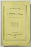 Les merveilles du grand central - Toulouse, Albi, Agen ... 1869 - Photo 0 - livre d occasion