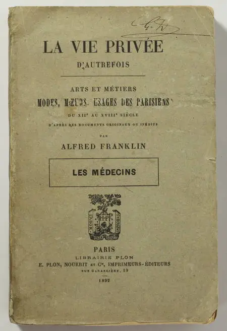 FRANKLIN - Les médecins - La vie privée d'autrefois. Arts et métiers - 1892 - Photo 0 - livre rare