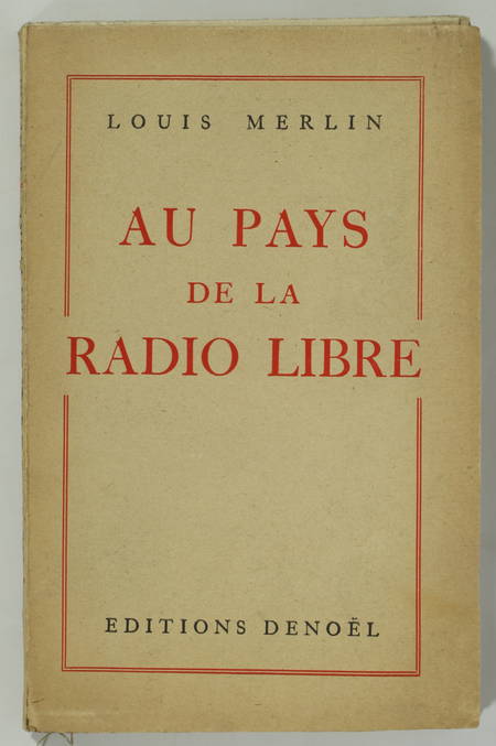 MERLIN - Au pays de la radio libre - 1947 - Envoi de l auteur - Photo 1, livre rare du XXe siècle