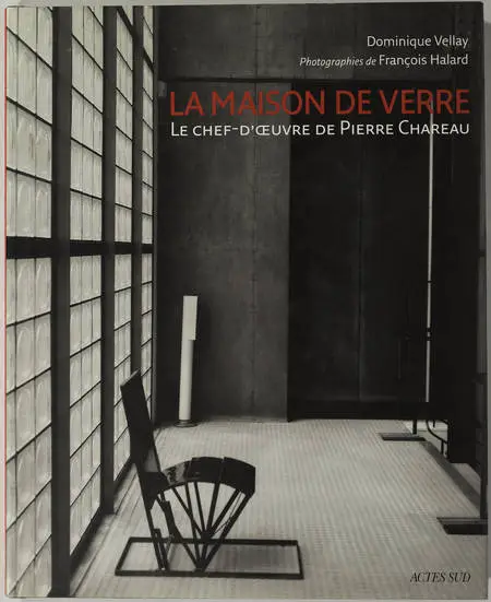 VELLAY - La maison de verre - Le chef-d'oeuvre de Pierre Chareau - 2007 - Photo 0, livre rare du XXIe siècle
