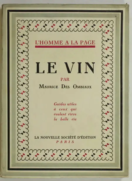 OMBIAUX Le vin - Guides à ceux qui veulent vivre la belle vie - 1928 - 1/Alfa - Photo 0, livre rare du XXe siècle