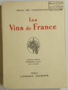 OENOLOGIE - Paul de Cassagnac - Les vins de France - 1927 - Photo 0 - livre du XXe siècle