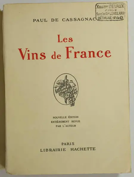 OENOLOGIE - Paul de Cassagnac - Les vins de France - 1927 - Photo 0 - livre du XXe siècle
