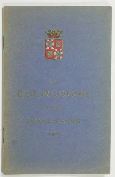 OENOLOGIE - La Bourgogne et ses grands vins - (vers 1925-1930) - Photo 0, livre rare du XXe siècle