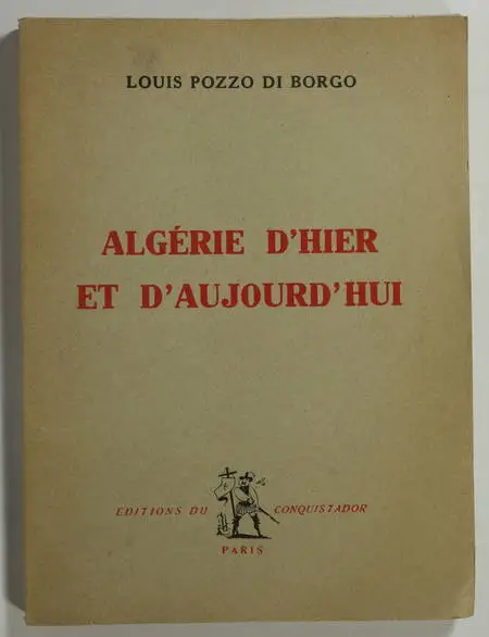 ALGERIE - Pozzo di Borgo - Algérie d'hier et d'aujourd'hui - 1957 - Photo 0 - livre moderne