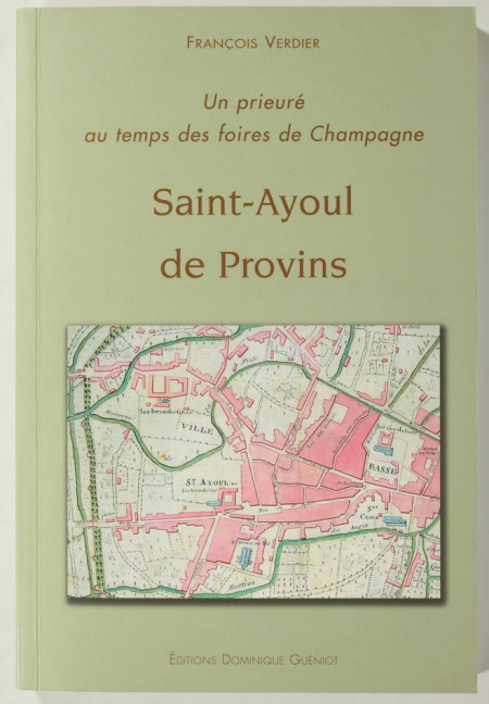 VERDIER - Saint-Ayoul de Provins - Un prieuré au temps des foires de Champagne - Photo 0 - livre moderne