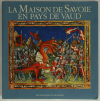La maison de Savoie en Pays de Vaud - Lausanne, 1990 - Photo 0, livre rare du XXe siècle