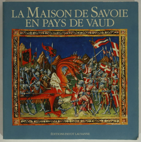 La maison de Savoie en Pays de Vaud - Lausanne, 1990 - Photo 0, livre rare du XXe siècle