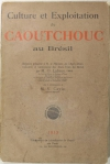 LABROY - Culture et exploitation du caoutchouc au Brésil - Rapport - 1913 - Photo 0, livre rare du XXe siècle