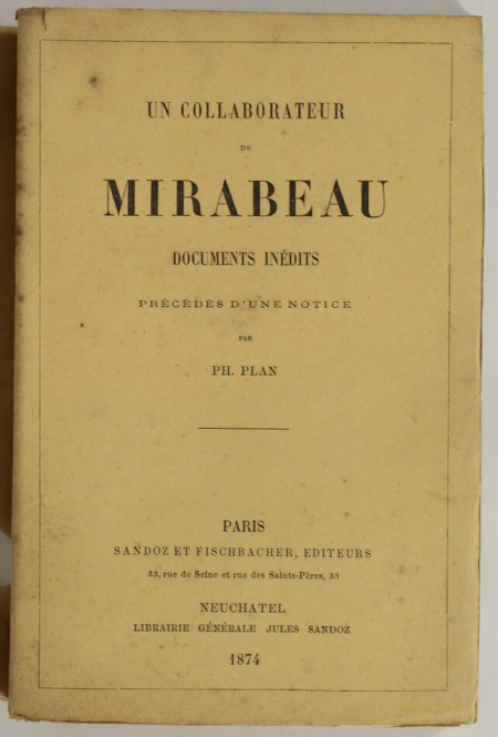 PLAN (Ph.). Un collaborateur de Mirabeau. Documents inédits. Précédés d'une notice, livre rare du XIXe siècle