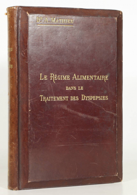 MATHIEU (Dr. A.). Le régime alimentaire dans le traitement des dyspepsies, livre rare du XIXe siècle