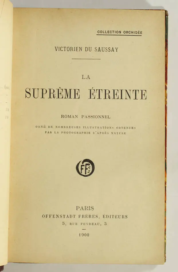 SAUSSAY - La suprême étreinte - Roman passionnel 1900 - Illustré d après photos - Photo 2, livre rare du XXe siècle