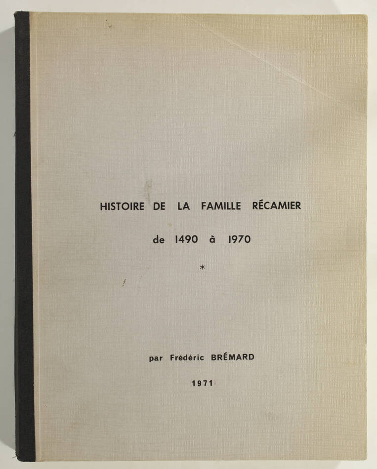 [Généalogie] BREMARD - Histoire de la famille Récamier - 1971 - Très rare - Photo 0, livre rare du XXe siècle
