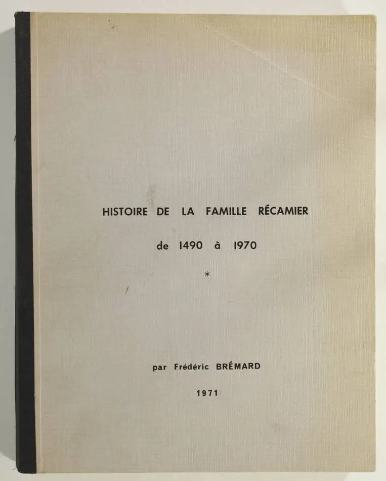 [Généalogie] BREMARD - Histoire de la famille Récamier - 1971 - Très rare - Photo 0, livre rare du XXe siècle