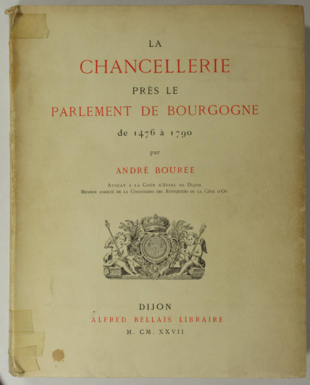 La Chancellerie près le parlement de Bourgogne de 1476 à 1790 - Généalogies - Photo 0, livre rare du XXe siècle