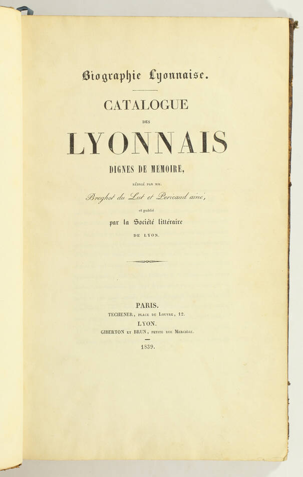 BREGHOT - Biographie lyonnaise - Catalogue des lyonnais dignes de mémoire - 1839 - Photo 1, livre rare du XIXe siècle