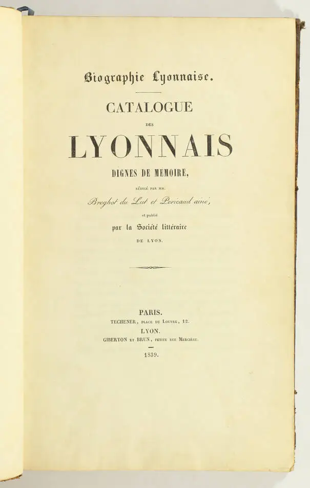 BREGHOT - Biographie lyonnaise - Catalogue des lyonnais dignes de mémoire - 1839 - Photo 1, livre rare du XIXe siècle