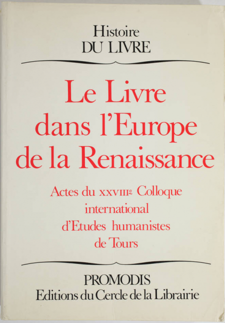 Le livre dans l'Europe de la Renaissance - Colloque de Tours - 1988 - Photo 0, livre rare du XXe siècle