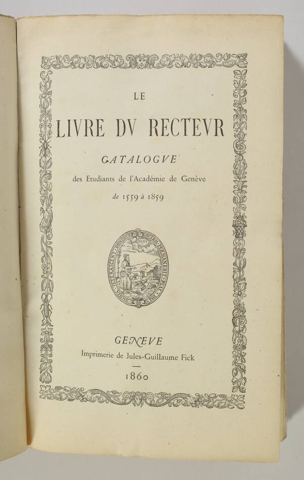 Livre du recteur. Catalogue des étudiants de l Académie de Genève de 1559 à 1859 - Photo 0, livre rare du XIXe siècle