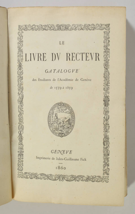 Livre du recteur. Catalogue des étudiants de l'Académie de Genève de 1559 à 1859 - Photo 0, livre rare du XIXe siècle