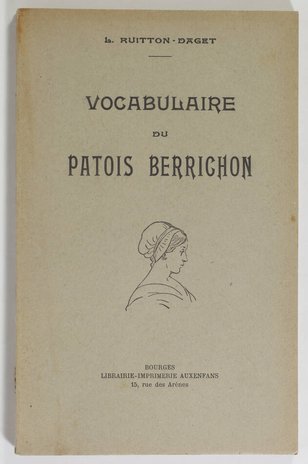 [Berry] RUITTON-DAGET - Vocabulaire du patois berrichon - 1925 - Photo 0, livre rare du XXe siècle