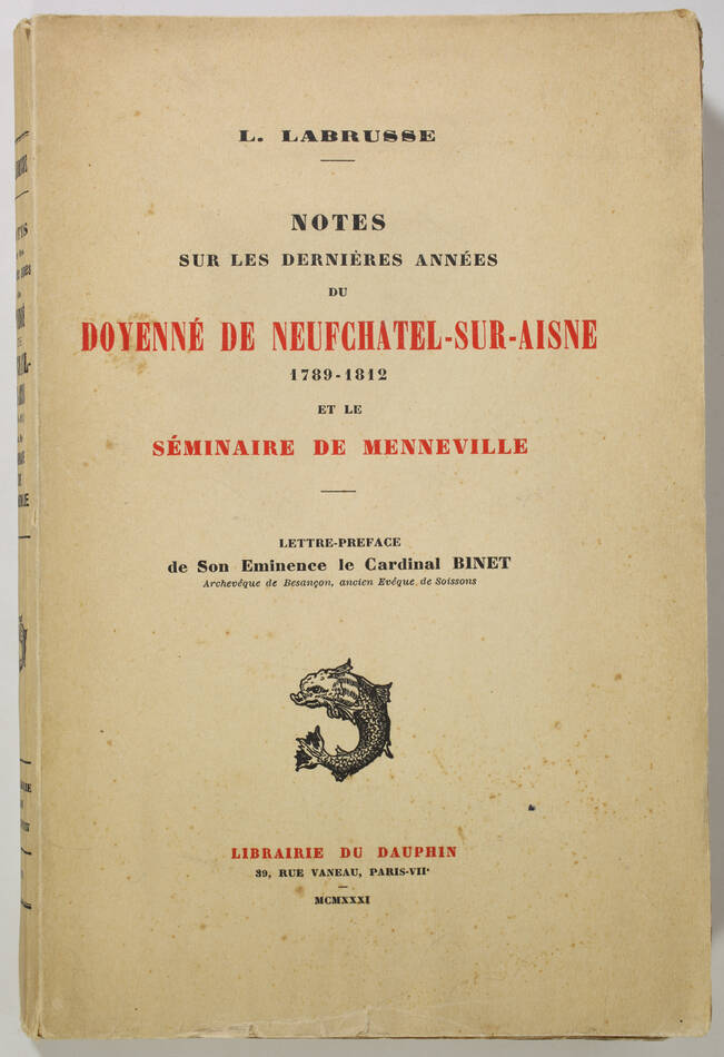 LABRUSSE - Le doyenné de Neufchâtel-sur-Aisne,1789-1812 - Rare - Photo 0, livre rare du XXe siècle